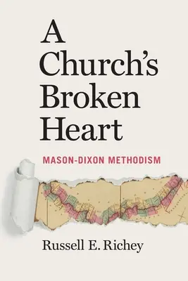 Das gebrochene Herz einer Kirche: Der Mason-Dixon-Methodismus - A Church's Broken Heart: Mason Dixon Methodism