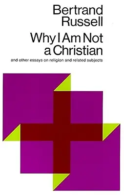 Warum ich kein Christ bin: Und andere Essays über Religion und verwandte Themen - Why I Am Not a Christian: And Other Essays on Religion and Related Subjects