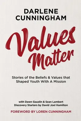 Werte sind wichtig: Geschichten über die Überzeugungen und Werte, die Jugend mit einer Mission geprägt haben - Values Matter: Stories of the Beliefs & Values That Shaped Youth with a Mission