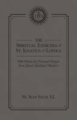 Die Exerzitien des heiligen Ignatius von Loyola: Mit Hinweisen zum persönlichen Gebet von jesuitischen spirituellen Meistern - The Spiritual Exercises of St. Ignatius of Loyola: With Points for Personal Prayer from Jesuit Spiritual Masters