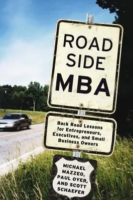 Roadside MBA: Back Road Lessons für Unternehmer, Führungskräfte und Kleinunternehmer - Roadside MBA: Back Road Lessons for Entrepreneurs, Executives and Small Business Owners