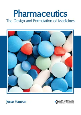 Pharmazie: Die Entwicklung und Formulierung von Arzneimitteln - Pharmaceutics: The Design and Formulation of Medicines