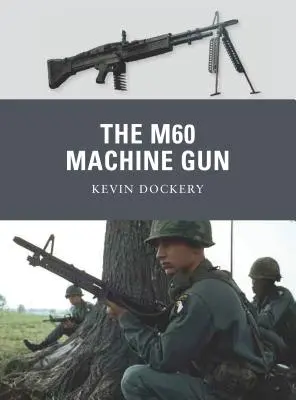 Das M60-Maschinengewehr - The M60 Machine Gun