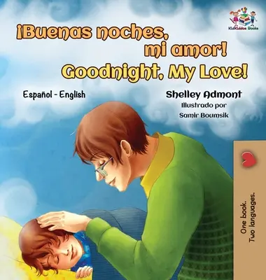 Buenas noches, mi amor! Gute Nacht, mein Liebster! Spanisch Englisch Zweisprachig - Buenas noches, mi amor! Goodnight, My Love!: Spanish English Bilingual