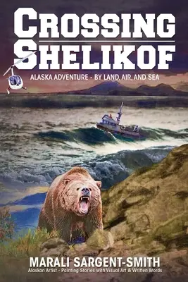 Die Überquerung des Shelikof: Alaska-Abenteuer - zu Lande, zu Wasser und in der Luft - Crossing Shelikof: Alaska Adventure - By Land, Air, and Sea
