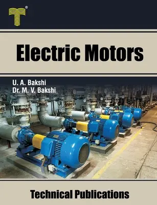 Elektrische Motoren: Gleichstrommotoren, Induktionsmotoren, Synchronmotoren und Sondermotoren - Electric Motors: D.C. Motors, Induction Motors, Synchronous Motors and Special Purpose Motors