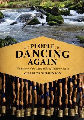 Das Volk tanzt wieder: Die Geschichte des Siletz-Stammes in West-Oregon - The People Are Dancing Again: The History of the Siletz Tribe of Western Oregon