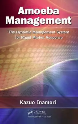 Amoeba Management: Das dynamische Managementsystem für schnelle Marktreaktionen - Amoeba Management: The Dynamic Management System for Rapid Market Response