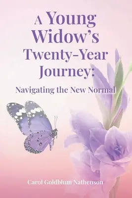 Die zwanzigjährige Reise einer jungen Witwe: Die Navigation durch die neue Normalität - A Young Widow's Twenty-Year Journey: Navigating the New Normal