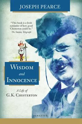 Weisheit und Unschuld: Ein Leben von G.K. Chesterton - Wisdom and Innocence: A Life of G.K. Chesterton