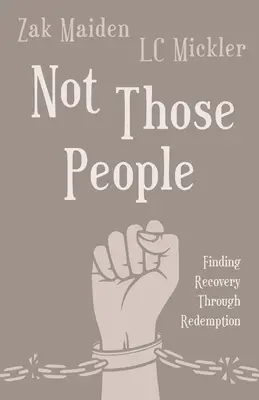 Nicht diese Leute: Genesung durch Erlösung - Not Those People: Finding Recovery Through Redemption
