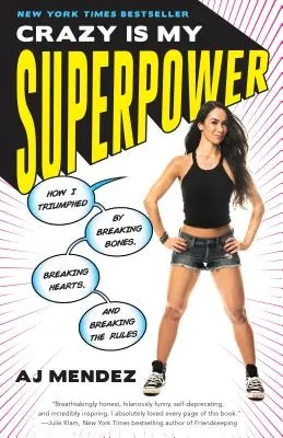 Crazy Is My Superpower: Wie ich triumphierte, indem ich Knochen brach, Herzen brach und die Regeln brach - Crazy Is My Superpower: How I Triumphed by Breaking Bones, Breaking Hearts, and Breaking the Rules