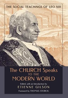 Die Kirche spricht zur modernen Welt: Die Soziallehre von Leo XIII. - The Church Speaks to the Modern World: The Social Teachings of Leo XIII