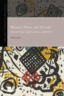 Frauen, Frieden und Sicherheit, 6: Neupositionierung der Geschlechter in Friedensvereinbarungen - Women, Peace, and Security, 6: Repositioning Gender in Peace Agreements