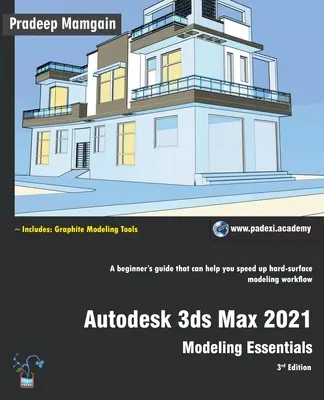 Autodesk 3ds Max 2021: Grundlagen der Modellierung, 3. Auflage - Autodesk 3ds Max 2021: Modeling Essentials, 3rd Edition