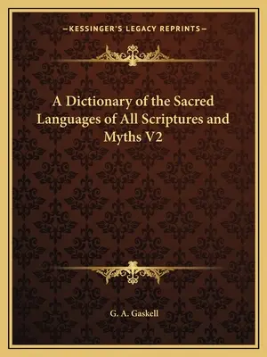 Ein Wörterbuch der heiligen Sprachen aller Schriften und Mythen V2 - A Dictionary of the Sacred Languages of All Scriptures and Myths V2