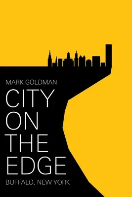 Stadt am Rande: Buffalo, New York, 1900 - heute - City on the Edge: Buffalo, New York, 1900 - Present