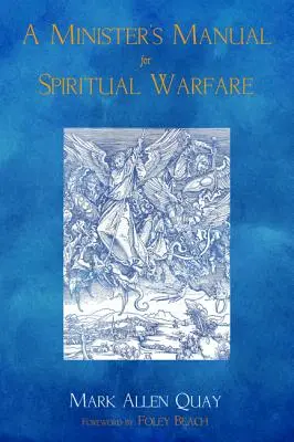 Ein Handbuch für geistliche Kampfführung für Geistliche - A Minister's Manual for Spiritual Warfare