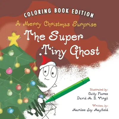 Das superkleine Gespenst: Eine fröhliche Weihnachtsüberraschung: Malbuch-Ausgabe - The Super Tiny Ghost: A Merry Christmas Surprise: Coloring Book Edition