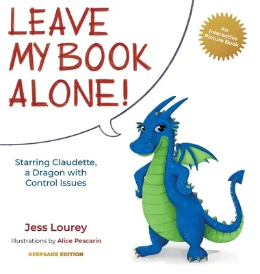 Lasst mein Buch in Ruhe! Die Hauptrolle: Claudette, ein Drache mit Kontrollzwang - Leave My Book Alone!: Starring Claudette, a Dragon with Control Issues