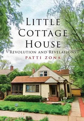 Little Cottage House: Revolution und Enthüllungen - Little Cottage House: Revolution and Revelations