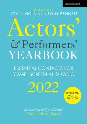 Jahrbuch für Schauspieler und Darsteller 2022: Wichtige Kontakte für Bühne, Leinwand und Radio - Actors' and Performers' Yearbook 2022: Essential Contacts for Stage, Screen and Radio