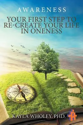 Ihr erster Schritt zur Wiedererschaffung Ihres Lebens im Einssein: Bewusstheit - Your First Step to Re-Create Your Life in Oneness: Awareness