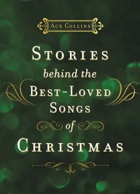 Die Geschichten hinter den beliebtesten Weihnachtsliedern - Stories Behind the Best-Loved Songs of Christmas