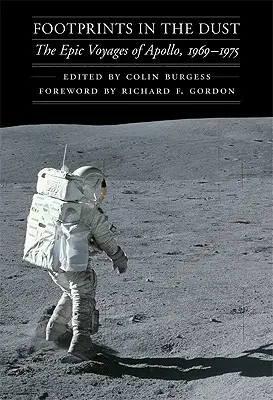 Fußspuren im Staub: Die epischen Reisen von Apollo, 1969-1975 - Footprints in the Dust: The Epic Voyages of Apollo, 1969-1975