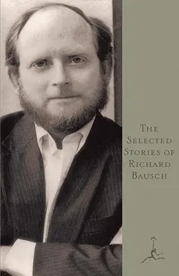 Die ausgewählten Geschichten von Richard Bausch - The Selected Stories of Richard Bausch