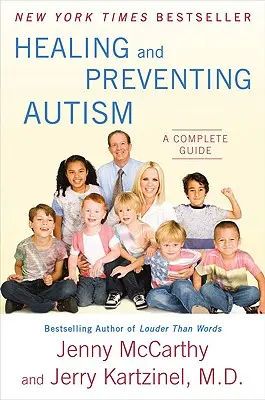 Heilung und Vorbeugung von Autismus: Ein vollständiger Leitfaden - Healing and Preventing Autism: A Complete Guide