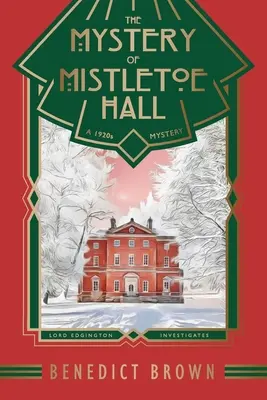 Das Geheimnis von Mistletoe Hall: Ein eigenständiger Weihnachtskrimi der 1920er Jahre - The Mystery of Mistletoe Hall: A Standalone 1920s Christmas Mystery