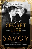 Das geheime Leben des Savoy - und der Familie D'Oyly Carte - Secret Life of the Savoy - and the D'Oyly Carte family