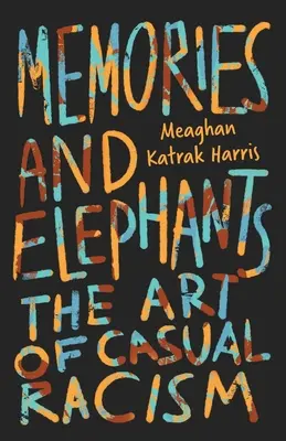 Erinnerungen und Elefanten: Die Kunst des beiläufigen Rassismus - Memories and Elephants: The art of casual racism