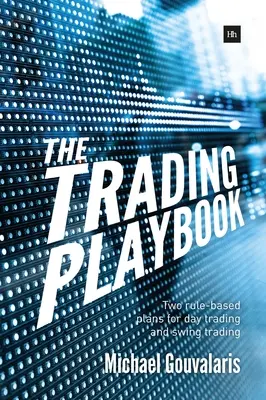 Das Trading Playbook: Zwei regelbasierte Pläne für Day Trading und Swing Trading - The Trading Playbook: Two Rule-Based Plans for Day Trading and Swing Trading