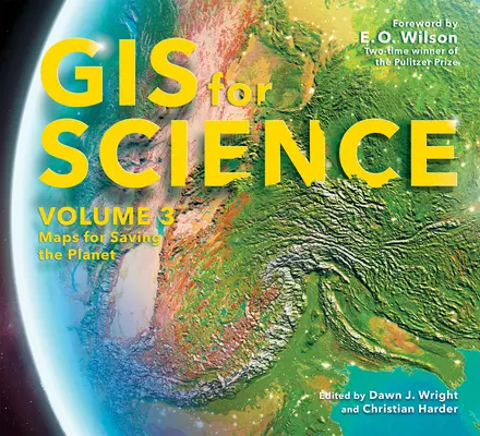 GIS für die Wissenschaft, Band 3: Karten zur Rettung des Planeten - GIS for Science, Volume 3: Maps for Saving the Planet