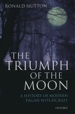 Der Triumph des Mondes: Eine Geschichte der modernen heidnischen Hexenkunst - The Triumph of the Moon: A History of Modern Pagan Witchcraft