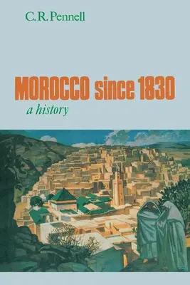 Marokko seit 1830: Eine Geschichte - Morocco Since 1830: A History