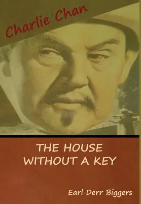 Das Haus ohne Schlüssel (Ein Charlie-Chan-Krimi) - The House without a Key (A Charlie Chan Mystery)