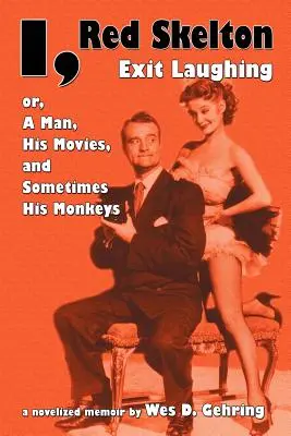 Ich, Red Skelton: Exit Laughing... Oder, ein Mann, seine Filme und manchmal seine Affen - I, Red Skelton: Exit Laughing... Or, a Man, His Movies, and Sometimes His Monkeys