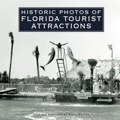 Historische Fotos von Touristenattraktionen in Florida - Historic Photos of Florida Tourist Attractions
