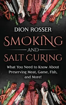 Räuchern und Pökeln: Was Sie über die Konservierung von Fleisch, Wild, Fisch und mehr wissen müssen! - Smoking and Salt Curing: What You Need to Know About Preserving Meat, Game, Fish, and More!