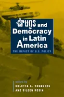 Drogen und Demokratie in Lateinamerika - Die Auswirkungen der US-Politik - Drugs and Democracy in Latin America - The Impact of U.S. Policy