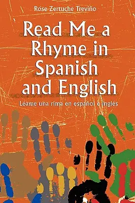 Lies mir einen Reim auf Spanisch und Englisch/Leame Una Rima En Espanol E Ingles - Read Me a Rhyme in Spanish and English/Leame Una Rima En Espanol E Ingles