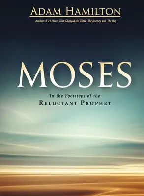 Mose: Auf den Spuren des widerspenstigen Propheten - Moses: In the Footsteps of the Reluctant Prophet