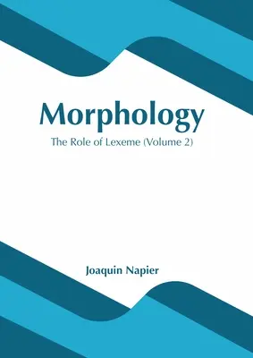 Morphologie: Die Rolle des Lexems (Band 2) - Morphology: The Role of Lexeme (Volume 2)