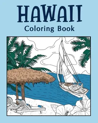 Hawaii-Malbuch, Malbücher für Erwachsene - Hawaii Coloring Book, Coloring Books for Adults