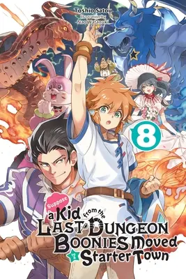 Angenommen, ein Kind aus dem letzten Dungeon Boonies zog in eine Starterstadt, Band 8 (Light Novel) - Suppose a Kid from the Last Dungeon Boonies Moved to a Starter Town, Vol. 8 (Light Novel)