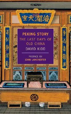 Die Peking-Geschichte: Die letzten Tage des alten China - Peking Story: The Last Days of Old China