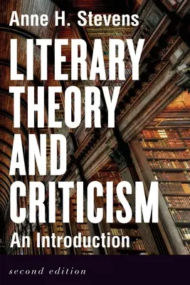 Literaturtheorie und Literaturkritik: Eine Einführung - Zweite Auflage - Literary Theory and Criticism: An Introduction - Second Edition